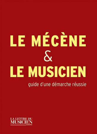 Le Mécène et le Musicien – Guide d'une démarche réussie