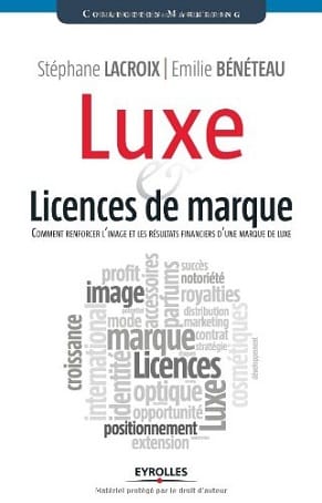 Luxe et licence de marque de Émilie Bénéteau et Stéphane Lacroix