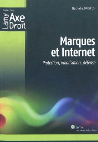 Marques et Internet : Protection, valorisation, défense