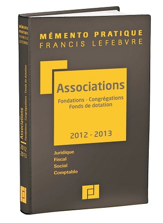 Mémento associations : fondations, congrégations, fonds de dotation 2012 – 2013