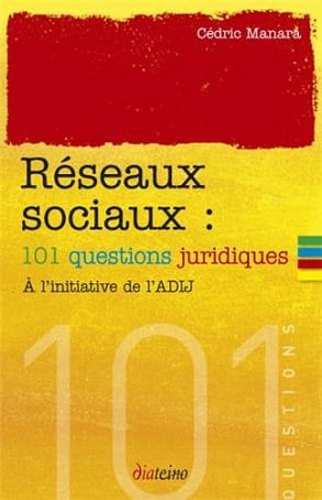 Réseaux sociaux : 101 questions juridiques