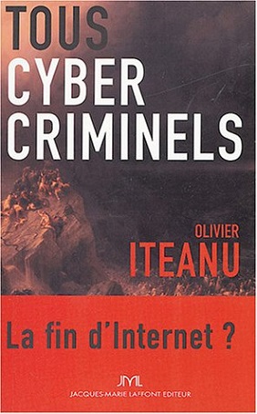 Tous cybercriminels : la fin de l'internet ?
