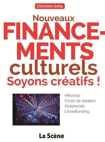 Nouveaux financements culturels : soyons créatifs !