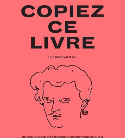 Copiez ce livre – Un manuel sur le droit d'auteur et les communs culturels, par et pour les artistes